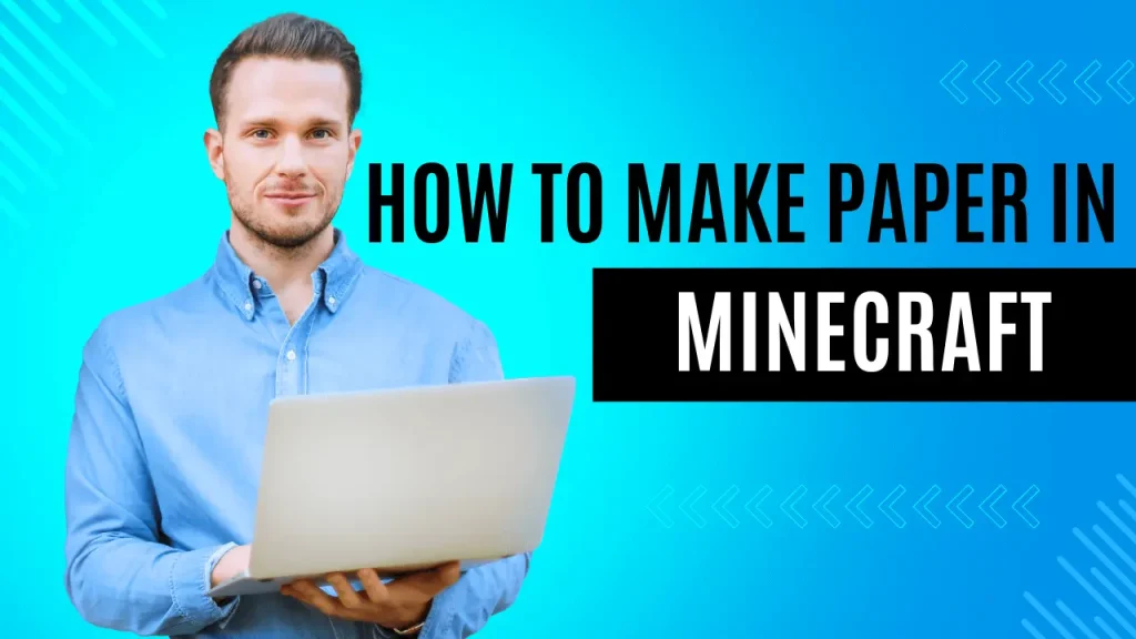How to Make Paper in Minecraft: A Step-by-Step Guide for Beginners