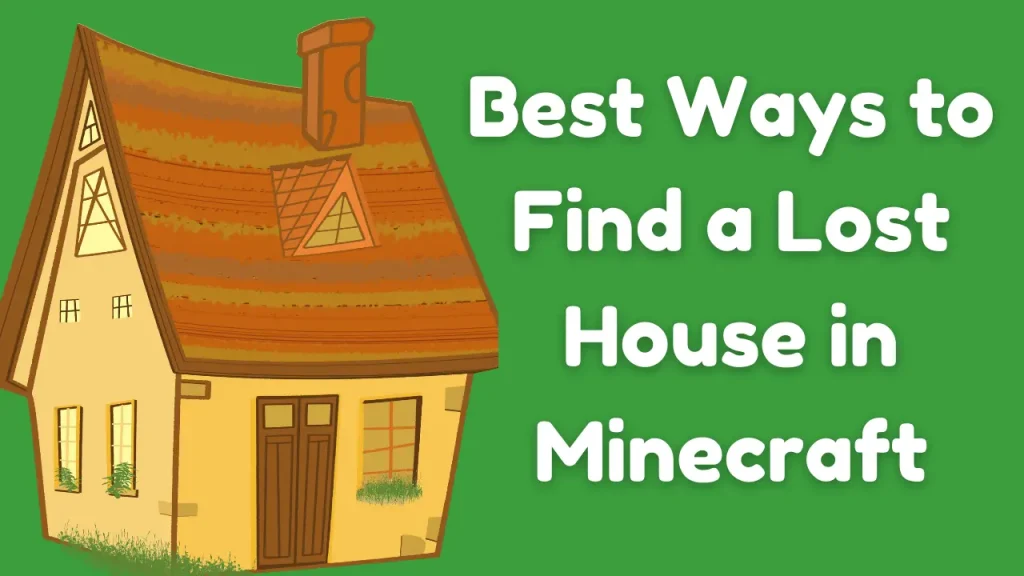 Find a lost house in minecraft
